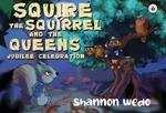 Squire the Squirrel and the Queens Jubilee Celebration