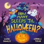 How Many Sleeps 'Til Halloween?: A Countdown to the Spookiest Night of the Year