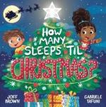 How Many Sleeps 'Til Christmas?: A Countdown to the Most Special Day of the Year