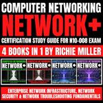 Computer Networking: Network+ Certification Study Guide for N10-008 Exam 4 Books in 1