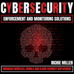 Cybersecurity Enforcement and Monitoring Solutions