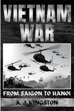 Vietnam War: From Saigon to Hanoi