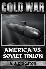 Cold War: America vs. Soviet Union