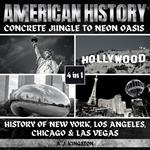 American History: Concrete Jungle To Neon Oasis