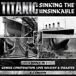 Titanic - Sinking The Unsinkable