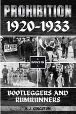 Prohibition 1920-1933: Bootleggers And Rumrunners
