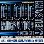 Cloud Migration Mastery