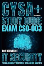 CySA+ Study Guide: IT Security For Vulnerability And Threat Intelligence Analysts