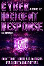 Cyber Incident Response: Counterintelligence And Forensics For Security Investigators