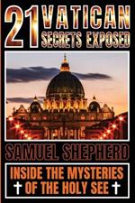 21 Vatican Secrets Exposed: Inside The Mysteries Of The Holy See