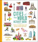 Cities of the World Activity Book: Explore Incredible Places with Puzzles, Mazes, and more!