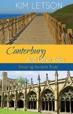 Canterbury And Other Tales: Treading Ancient Trails