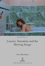 Luxury, Sensation and the Moving Image