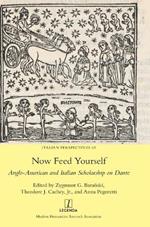 Now Feed Yourself: Anglo-American and Italian Scholarship on Dante