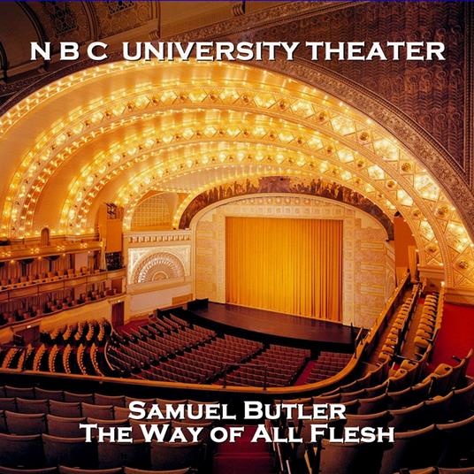 N B C University Theater - The Way of All Flesh