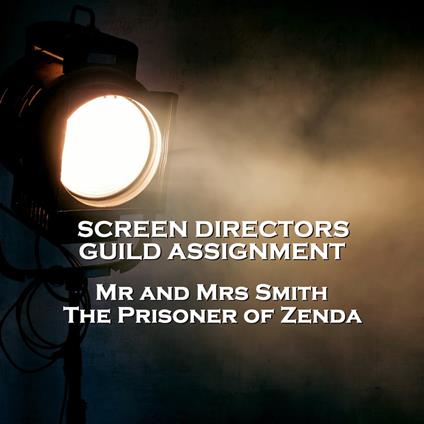 Screen Directors Guild Assignment - Mr and Mrs Smith & The Prisoner of Zenda