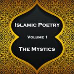 Islamic Poetry - Volume 1 - The Mystics