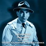 Dragnet - Volume 11 - The Big Youngster & The Big Chance