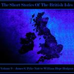 British Short Story, The - Volume 9 – James S. Pyke-Nott to William Hope Hodgson