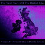 British Short Story, The - Volume 10 – Percival Gibbon to Dorothy Edwards