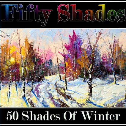 Fifty Shades of Winter