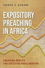 Expository Preaching in Africa: Engaging Orality for Effective Proclamation