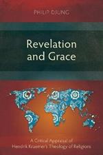 Revelation and Grace: A Critical Appraisal of Hendrik Kraemer's Theology of Religions