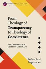 From Theology of Transparency to Theology of Coexistence: The Challenge for Egyptian Christians