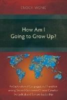 How Am I Going to Grow Up?: Congregational Transition among Second-Generation Chinese Canadian Evangelicals and Servant-Leadership