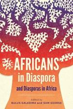 Africans in Diaspora and Diasporas in Africa