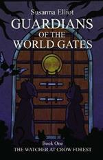 Guardians of the World Gates: The Watcher at Crow Forest