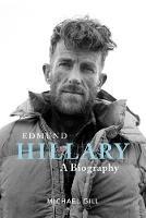 Edmund Hillary - A Biography: The extraordinary life of the beekeeper who climbed Everest