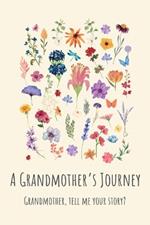 A Grandmother's Journey: Grandmother, tell me your story?