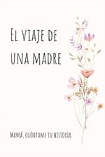 El viaje de una madre: Mam?, Quiero Escuchar tu Historia