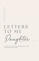 Letters to My Daughter: A collection of memories and timeless wisdom (hardback)