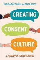 Creating Consent Culture: A Handbook for Educators