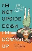 I'm Not Upside Down, I'm Downside Up: Not a Boring Book About PDA