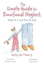 The Simple Guide to Emotional Neglect: What It Is and How to Help