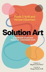 Solution Art: A textbook of art and resource-orientated work