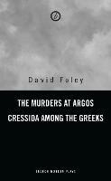 Murders at Argos/ Cressida Among the Greeks