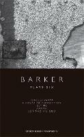 Barker: Plays Six: (Uncle) Vanya; A House of Correction; Let Me; Judith; Lot and His God
