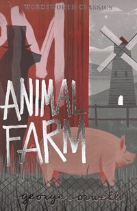 Animal Farm - George Orwell - Libro in lingua inglese - Wordsworth Editions  Ltd - Wordsworth Classics