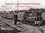 Ireland's Largest Industrial Railway: The Guinness System