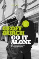 Go It Alone: The Streetwise Secrets of Self Employment