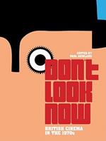 Don't Look Now: British Cinema in the 1970s