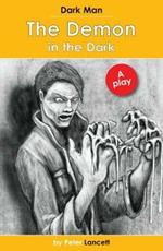 The Demon in the Dark: Dark Man Plays