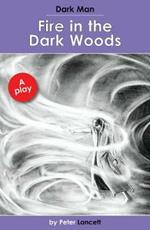 Fire in the Dark Woods: Dark Man Plays