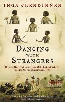 Dancing With Strangers: The True History of the Meeting of the British First Fleet and the Aboriginal Australians, 1788