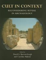 Cult in Context: Reconsidering Ritual in Archaeology