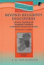 Beyond Religious Discourse: Sermons, Preaching & Evangelical Protestants in 19th Century Irich Society